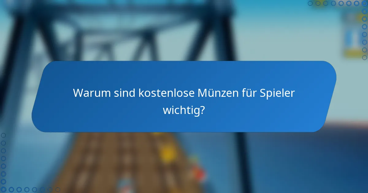 Warum sind kostenlose Münzen für Spieler wichtig?
