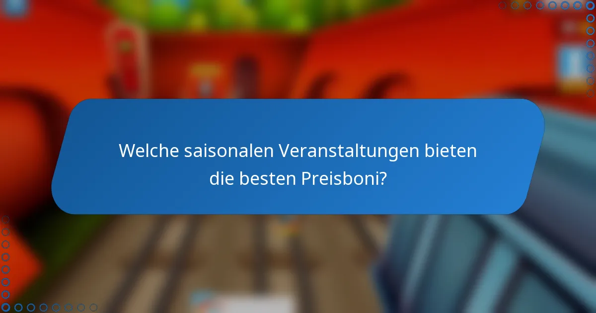 Welche saisonalen Veranstaltungen bieten die besten Preisboni?
