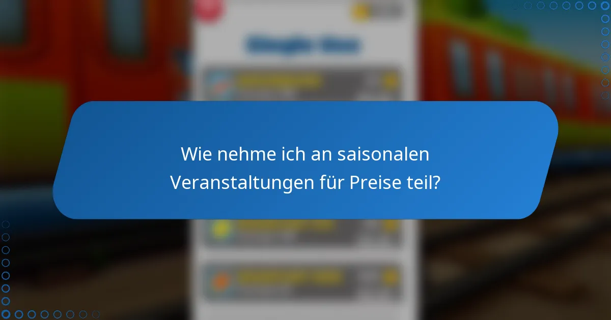 Wie nehme ich an saisonalen Veranstaltungen für Preise teil?